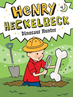 cover image of Henry Heckelbeck Dinosaur Hunter
